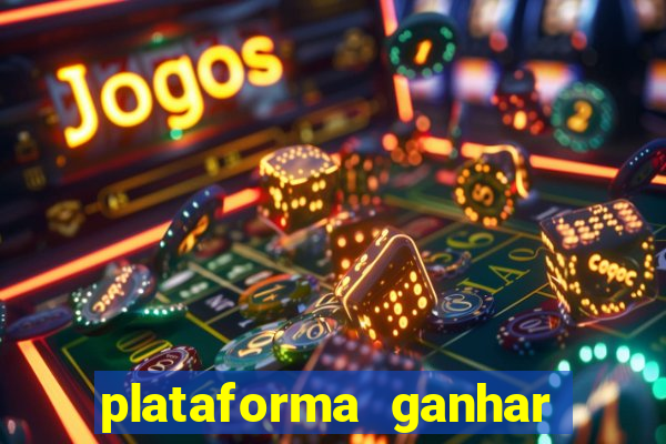 plataforma ganhar dinheiro jogando